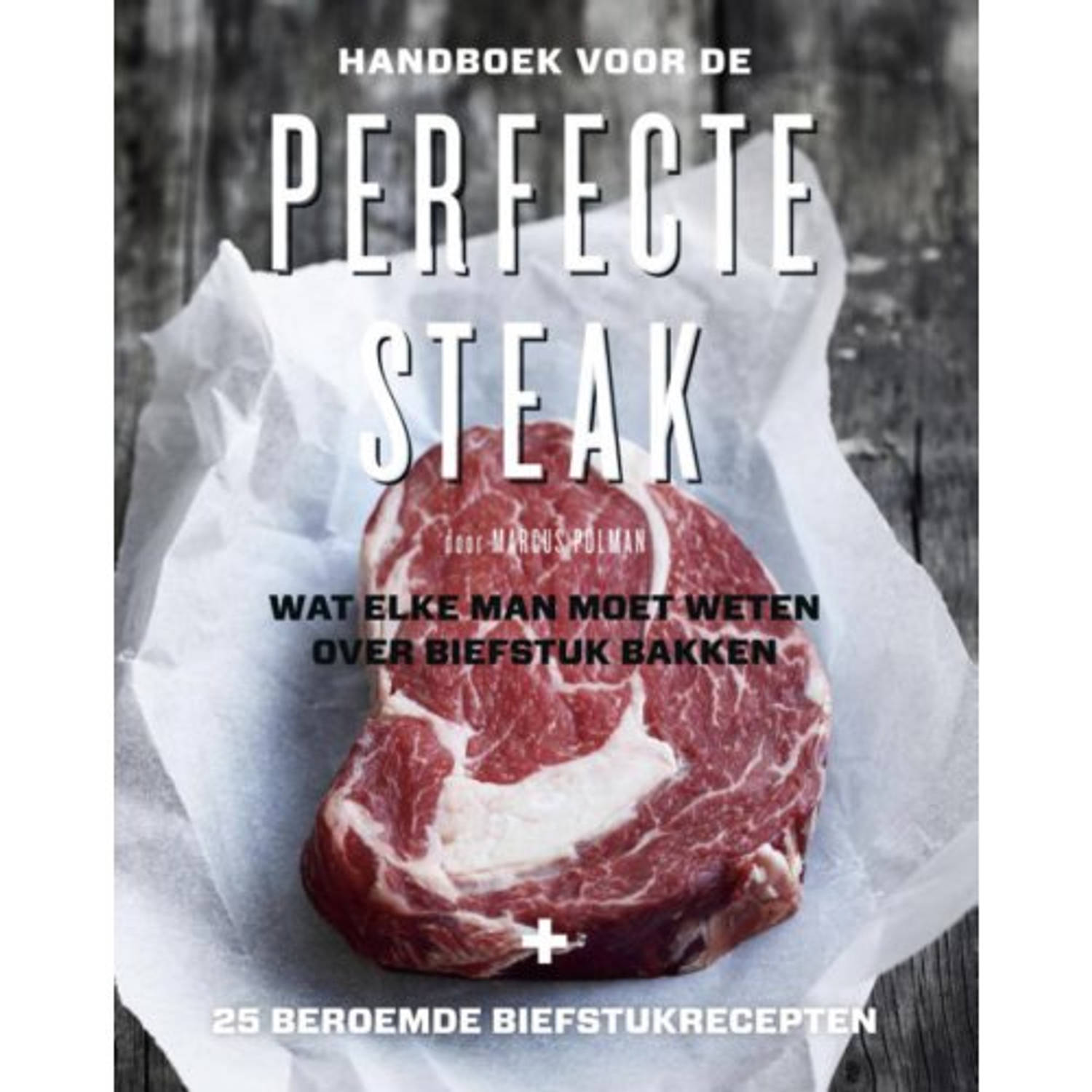Handboek Voor De Perfecte Steak