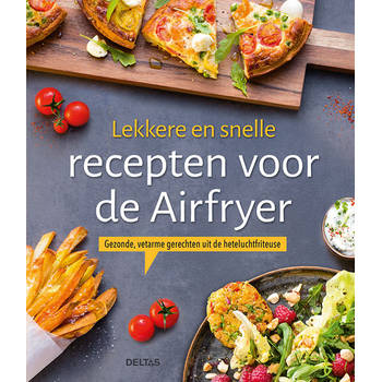 Delta Lekkere en snelle recepten voor de Airfryer