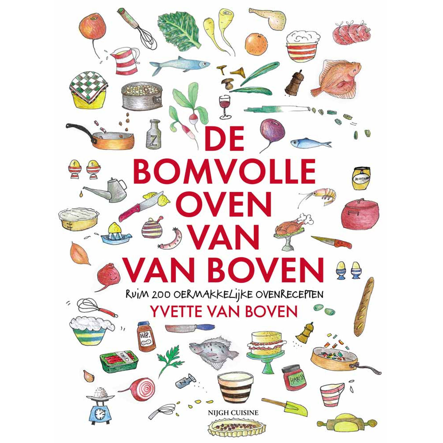 De bomvolle oven van Van Boven. Meer dan 200 oermakkelijke ovenrecepten, Yvette van Boven, Hardcover