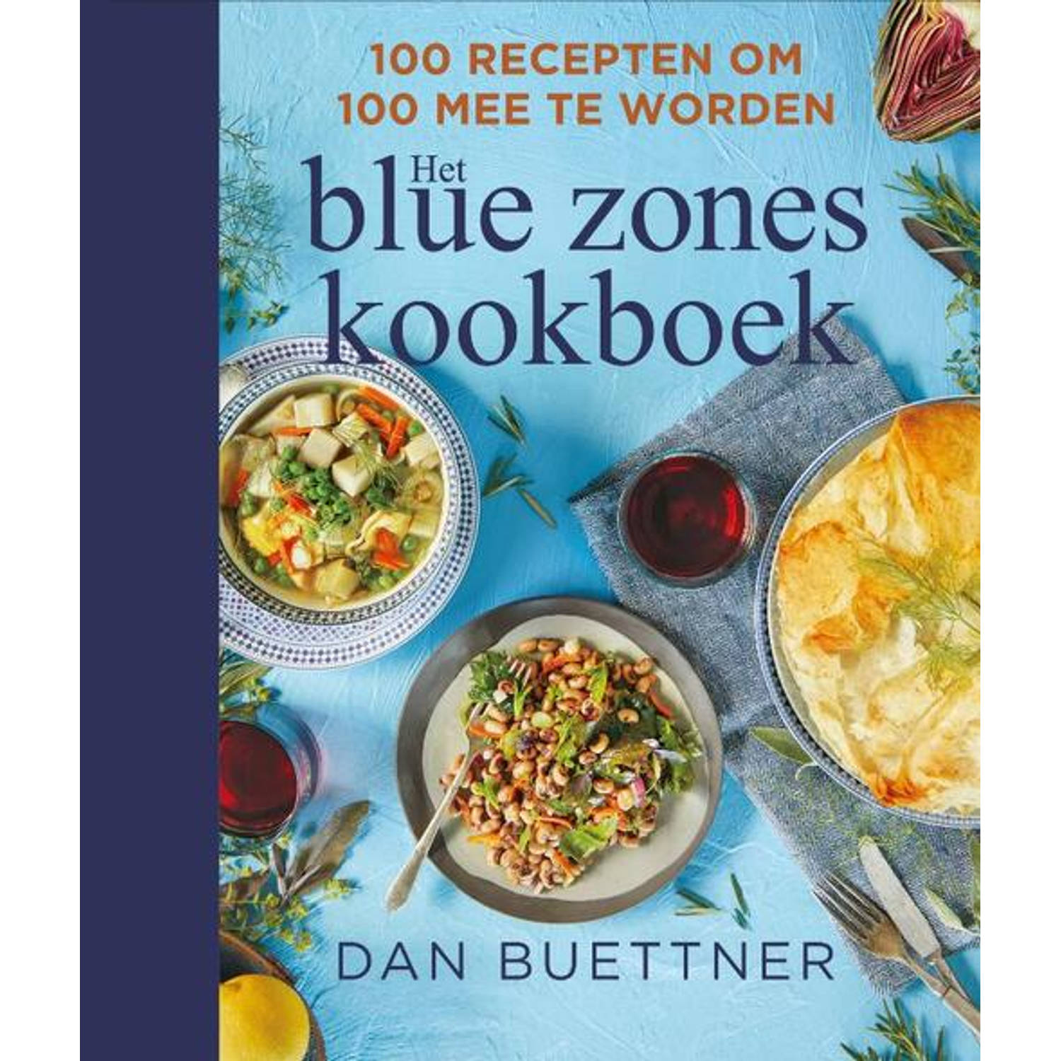Het blue zones kookboek. 100 recepten om 100 mee te worden, Buettner, Dan, Hardcover