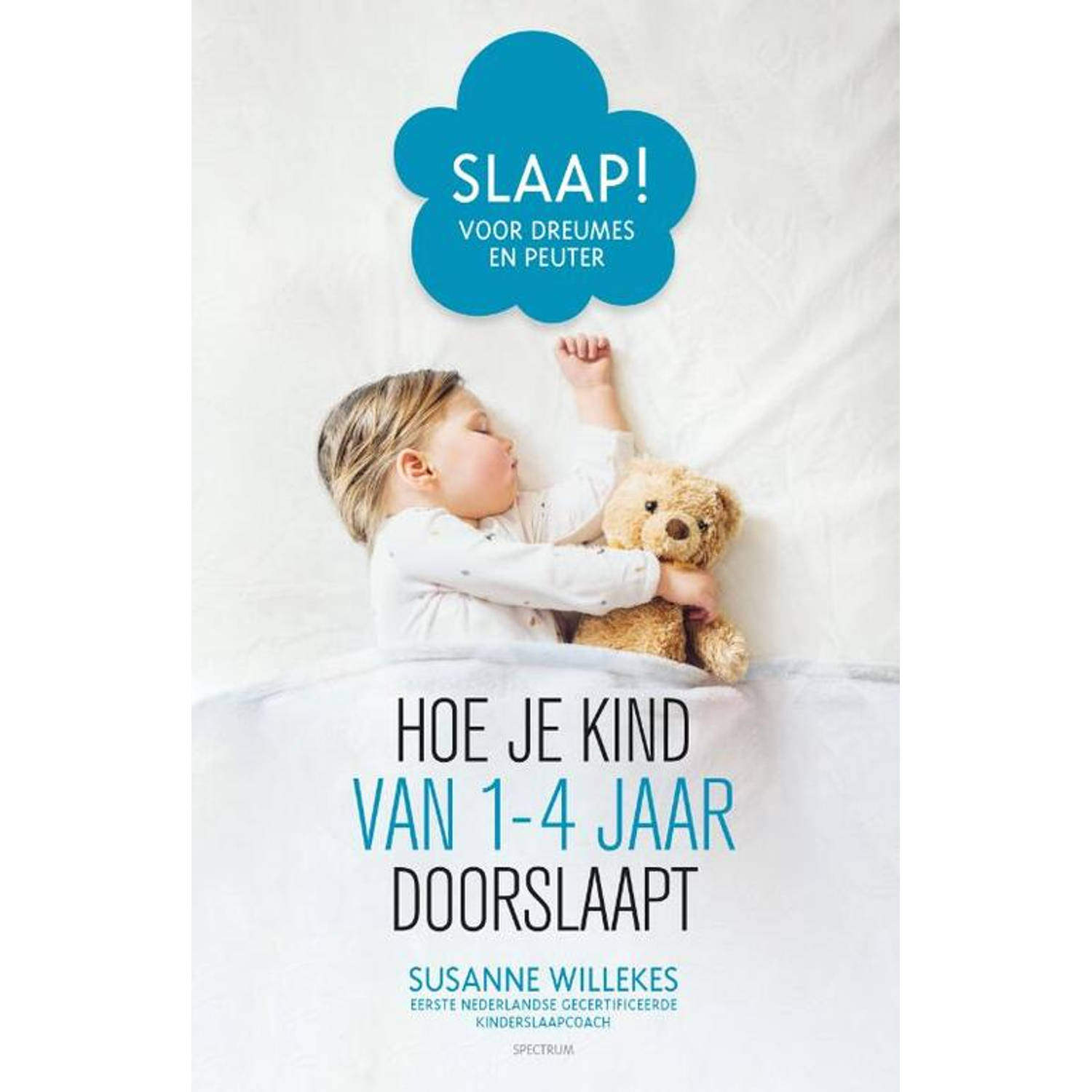 Slaap! Voor dreumes en peuter. Hoe je kind (van 1-4 jaar) doorslaapt, Willekes, Susanne, Paperback