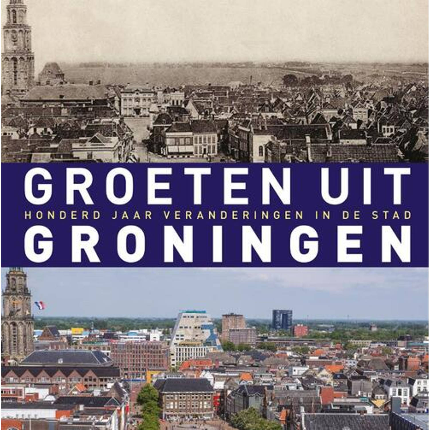 Groeten uit Groningen - (ISBN:9789493170315)
