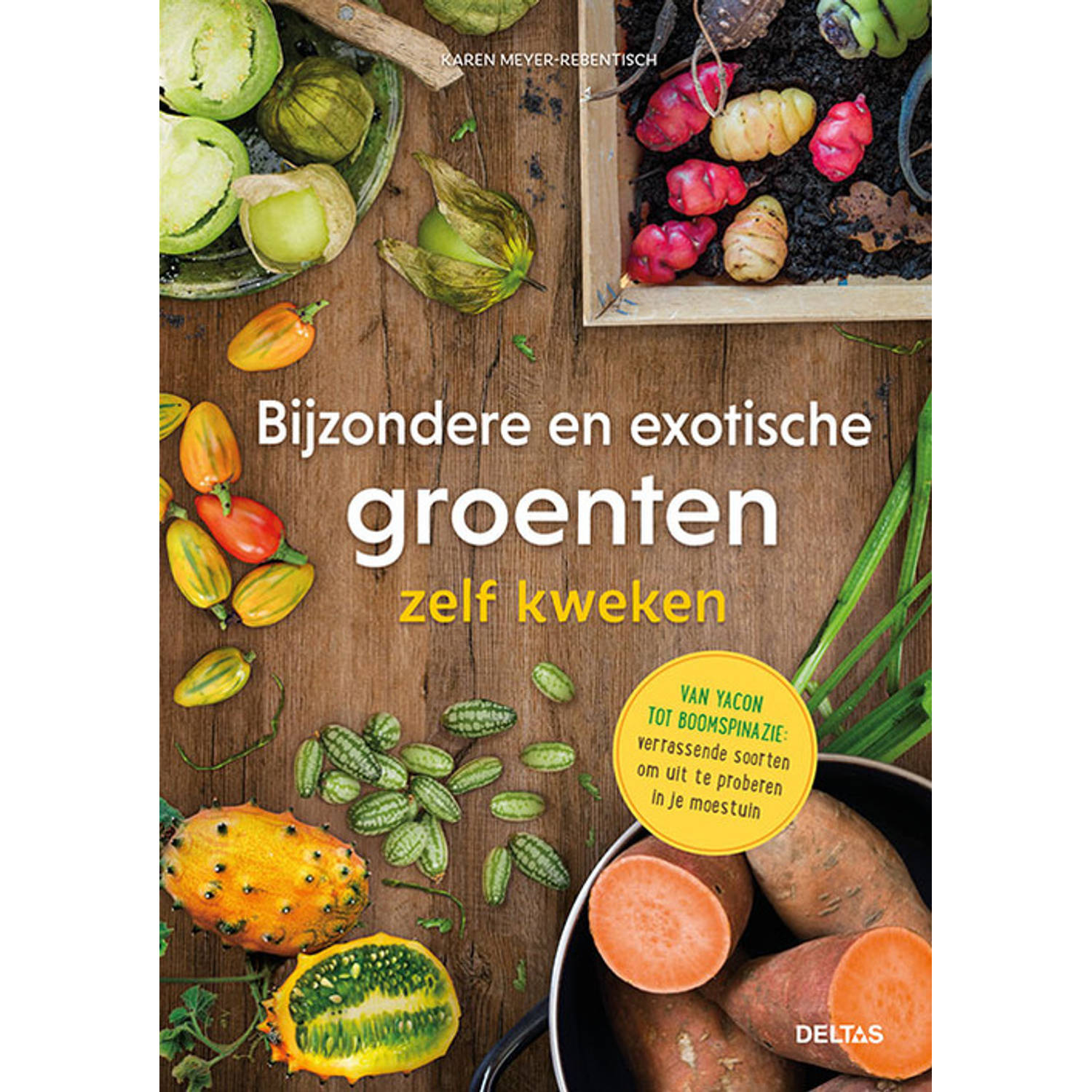 Bijzondere en exotische groenten zelf kweken. MEYER-REBENTISCH, KAREN, Paperback