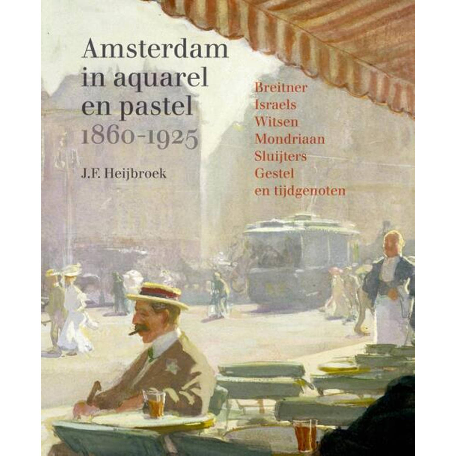 Amsterdam In Aquarel En Pastel 1860-1920
