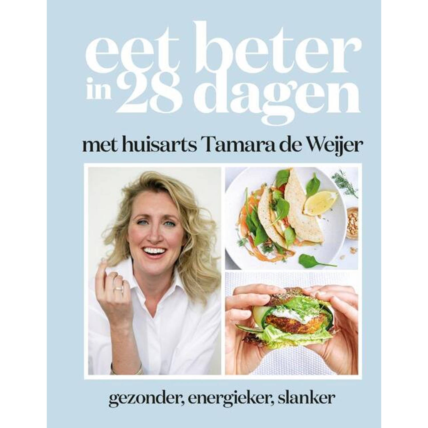 Eet beter in 28 dagen met huisarts Tamara de Weijer - (ISBN:9789021583372)