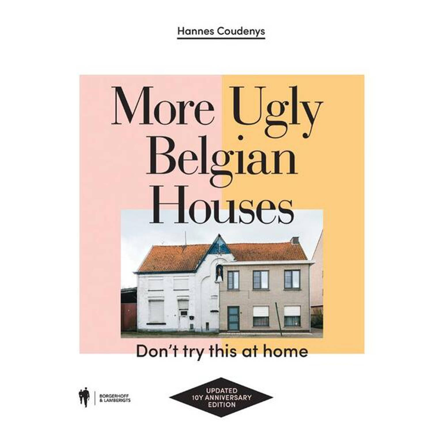 More Ugly Belgian Houses. Hannes Coudenys, Hardcover