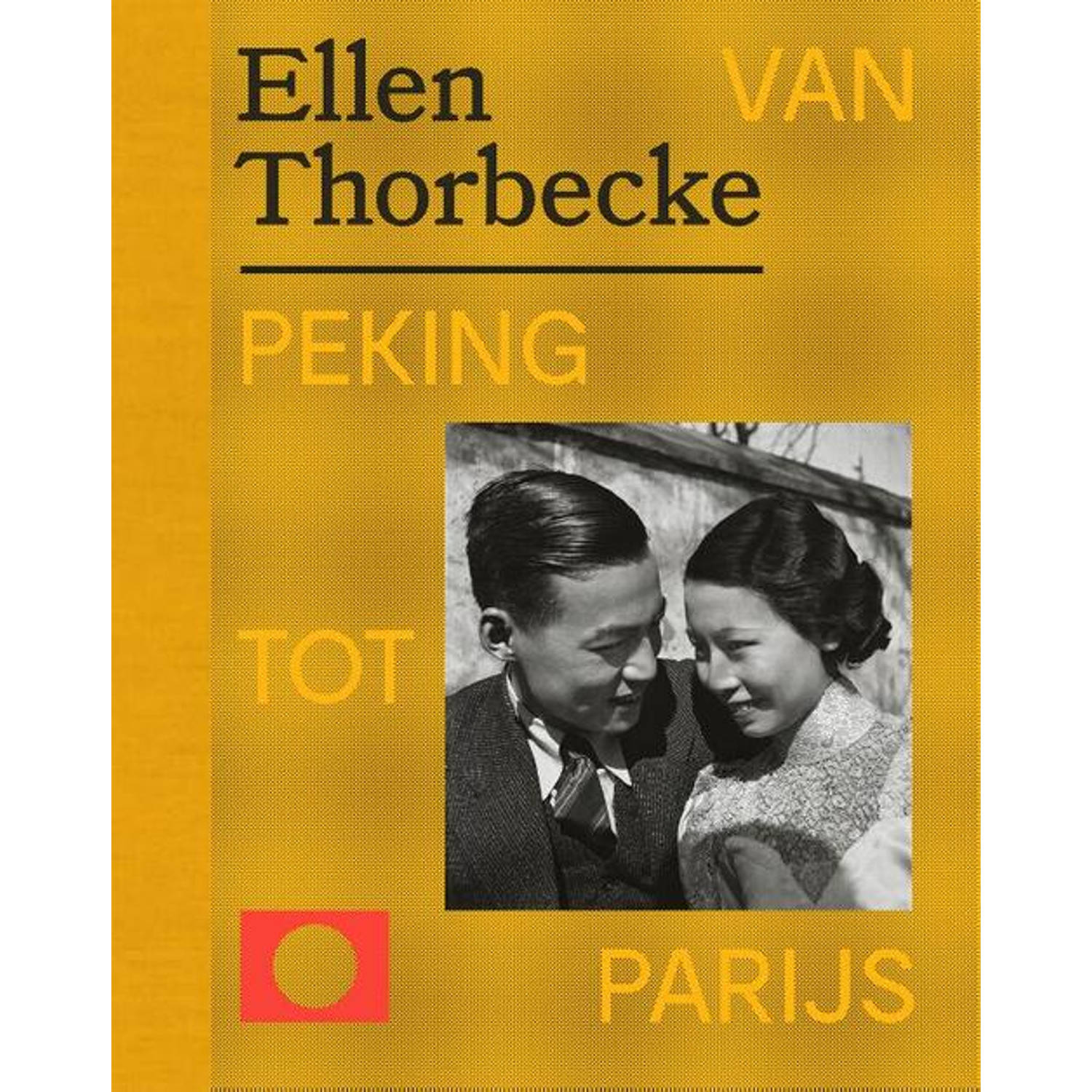 Ellen Thorbecke - Van Peking Tot Parijs