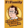 Poster F is for Family I Hate My Life 61x91,5cm