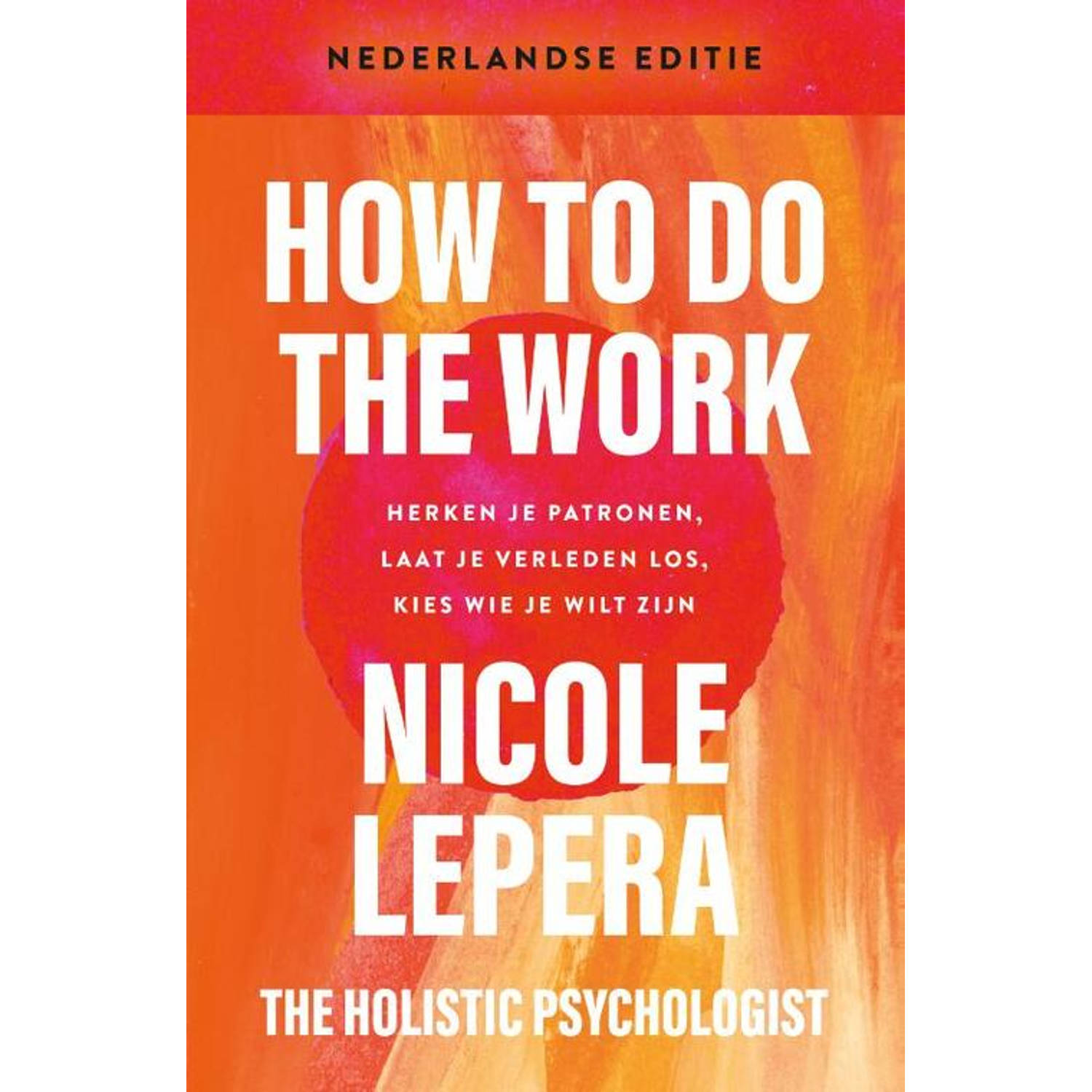How To Do The Work- Nederlandse Editie