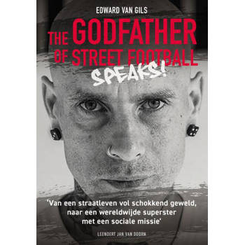 Edward van Gils. The Godfather of Street Football Speaks!