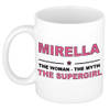 Naam cadeau mok/ beker Mirella The woman, The myth the supergirl 300 ml - Naam mokken