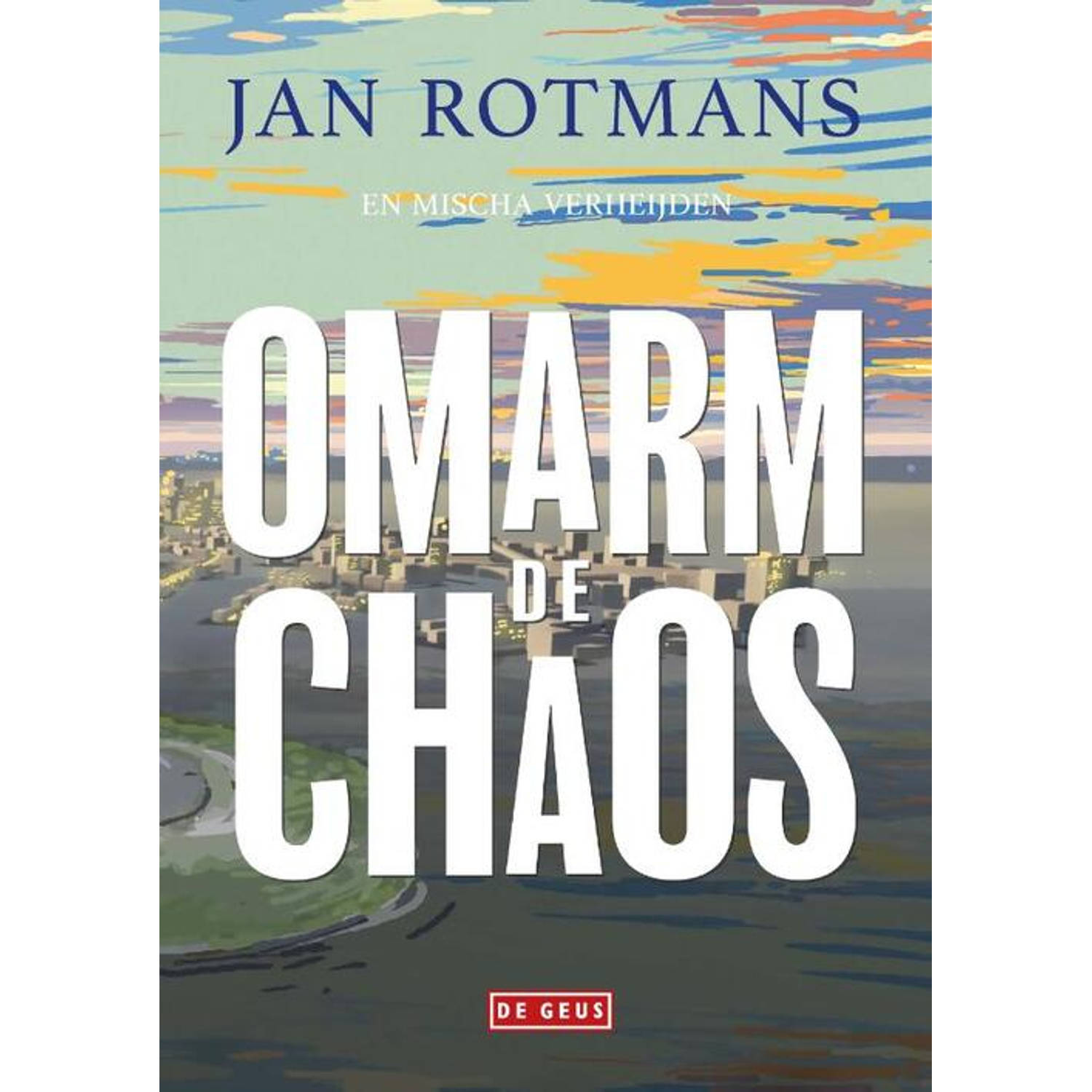 Omarm de chaos - (ISBN:9789044546538)