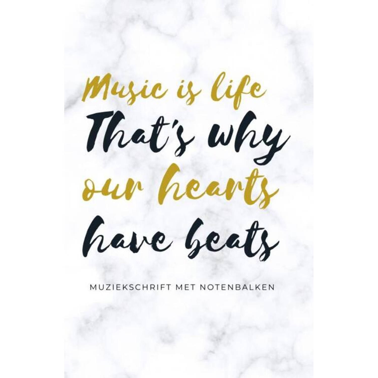 Music is life that&apos;s why our hearts have beats - muziekschrift met notenbalken