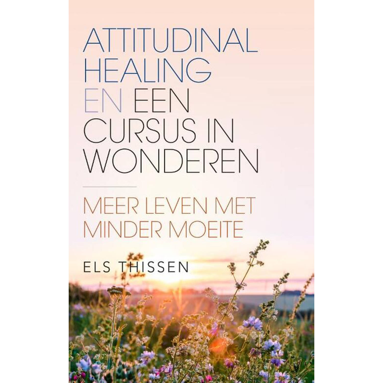 Attitudinal Healing En De Cursus In Wonderen