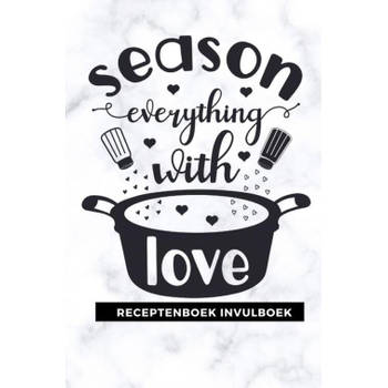 Receptenboek invulboek: Season everything with love