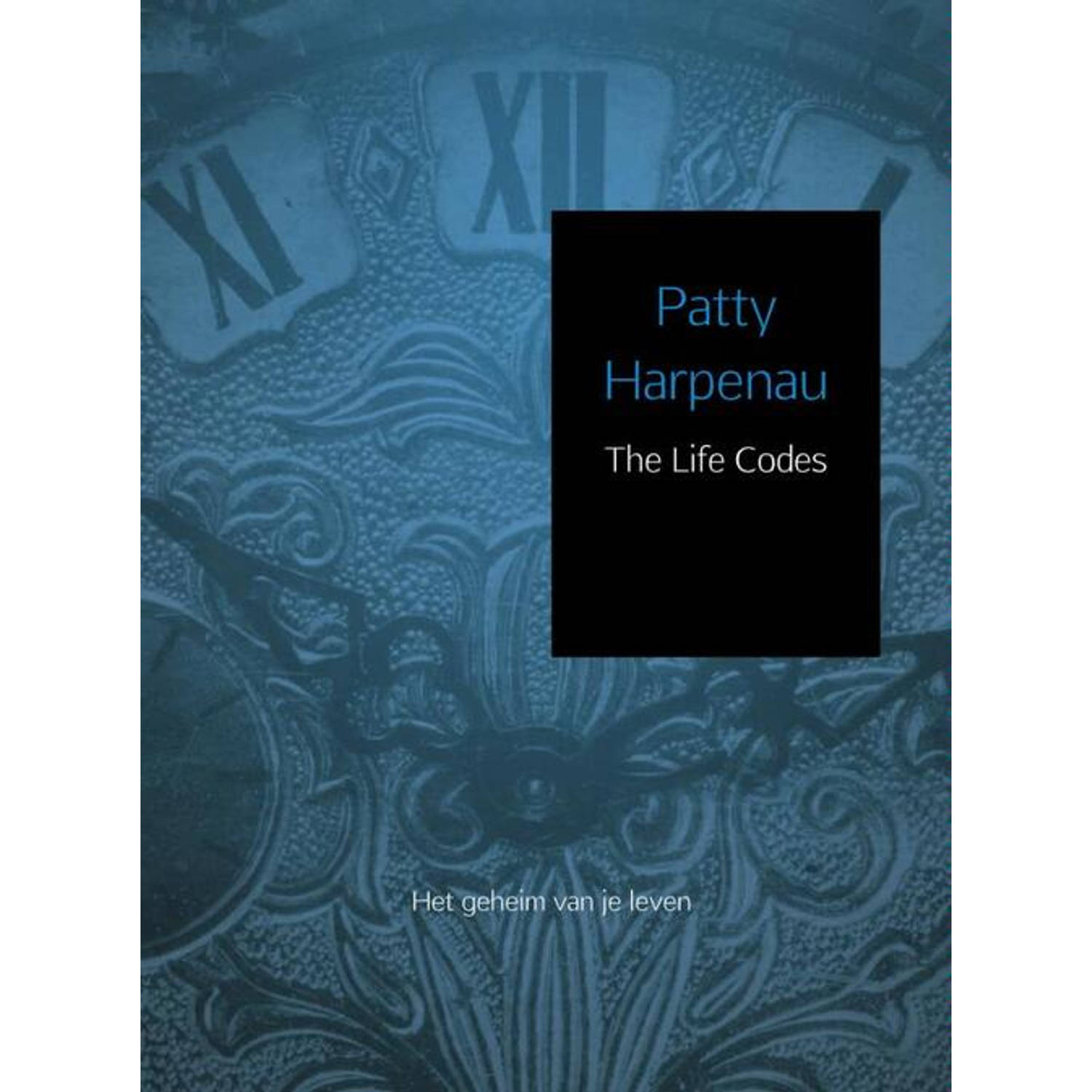 The life codes. het geheim van je leven, P. Harpenau, Paperback