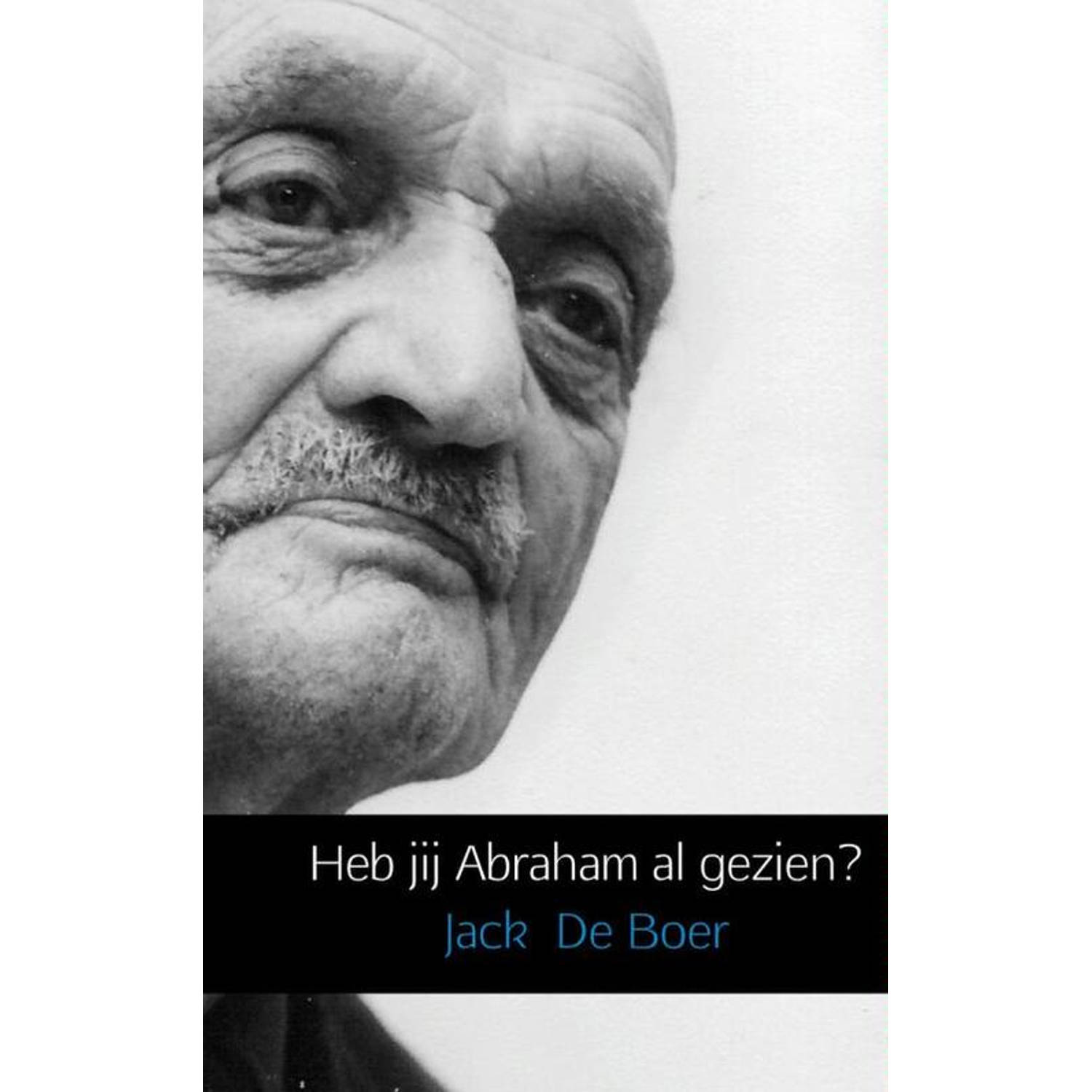 Heb Jij Abraham Al Gezien?