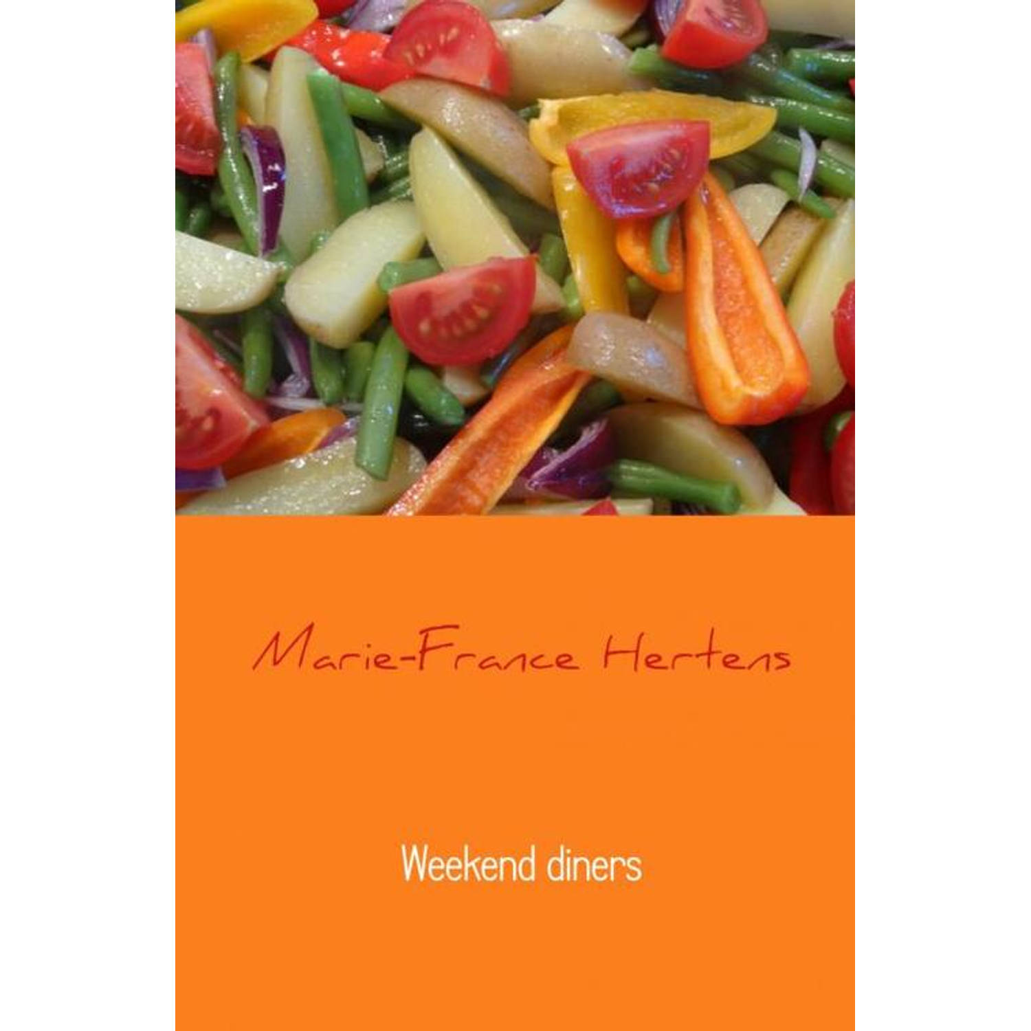Weekend diners. lekker thuis tafelen voor iedereen, Marie-France Hertens, Paperback