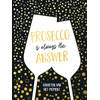 Rebo Productions Prosecco is always the answer