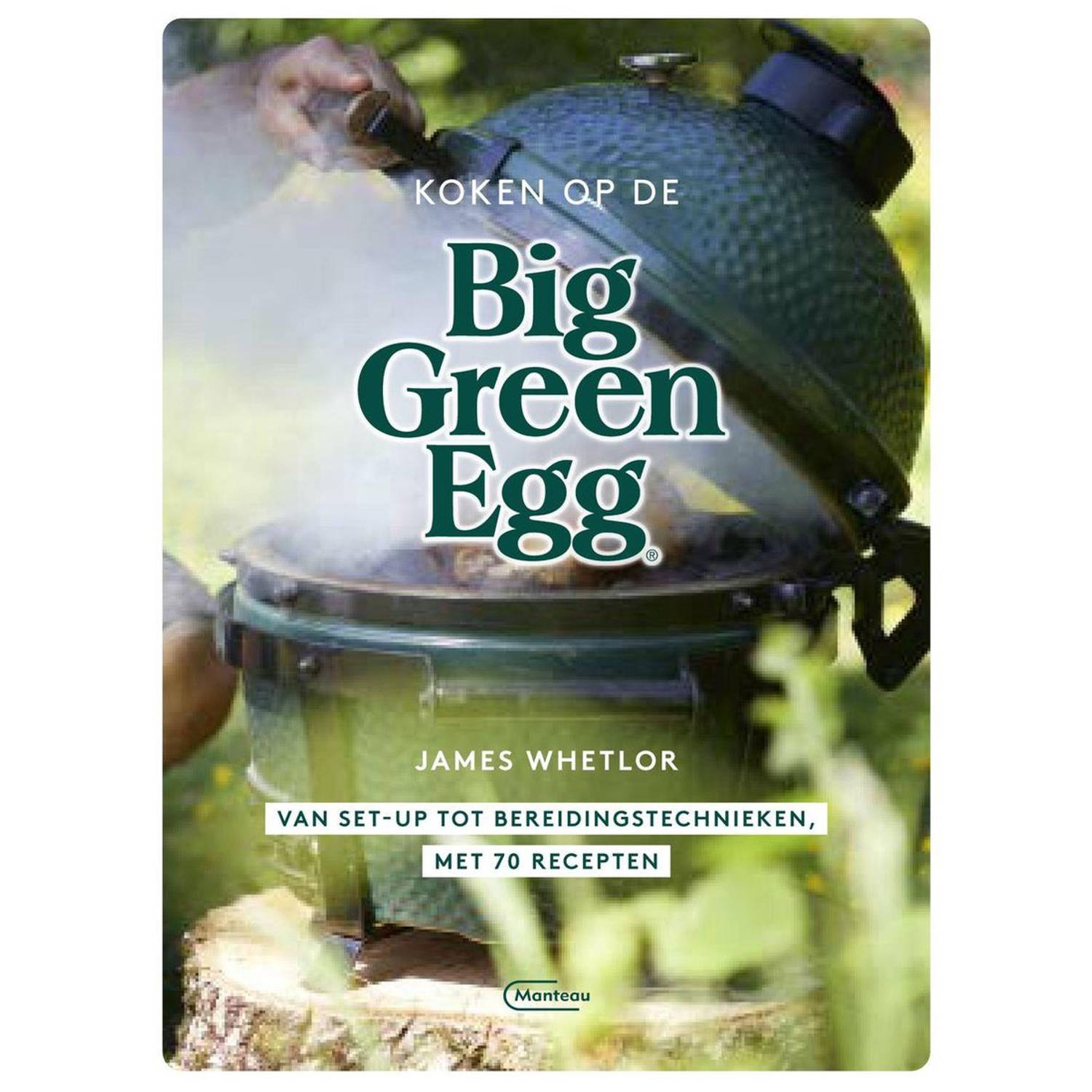 Koken op de Big Green Egg. Whetlor, James, Hardcover