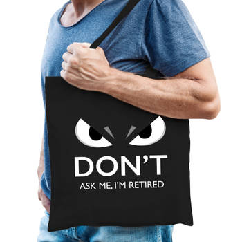 Dont ask retired cadeau katoenen tas zwart voor volwassenen - Feest Boodschappentassen