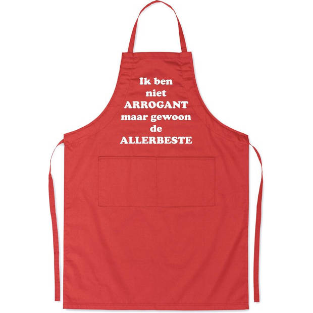 Ik ben niet ARROGANT maar gewoon de ALLERBESTE! - Luxe Schort Keukenschort met tekst - Rood