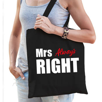Mrs always right tas / shopper zwart katoen met witte letters voor dames - Feest Boodschappentassen