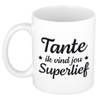 Tante ik vind jou super lief cadeau mok / beker wit 300 ml - Cadeau mokken - feest mokken