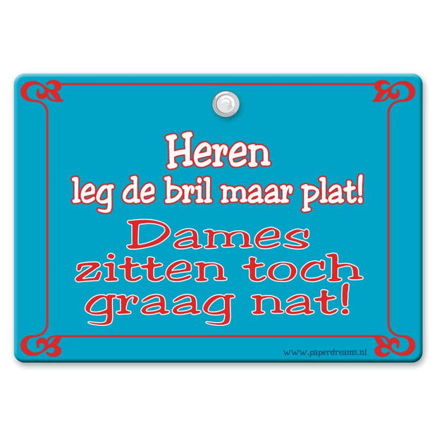 Metal Slogan - Spreukenbord - Tekst Bord - Heren leg de bril maar plat! Dames zitten toch graag nat!