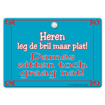 Metal Slogan - Spreukenbord - Tekst Bord - Heren leg de bril maar plat! Dames zitten toch graag nat!