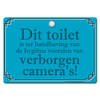 Metal Slogan - Spreukenbord - Tekst Bord - Dit toilet is ter hygiene voorzien van verborgen camera's!