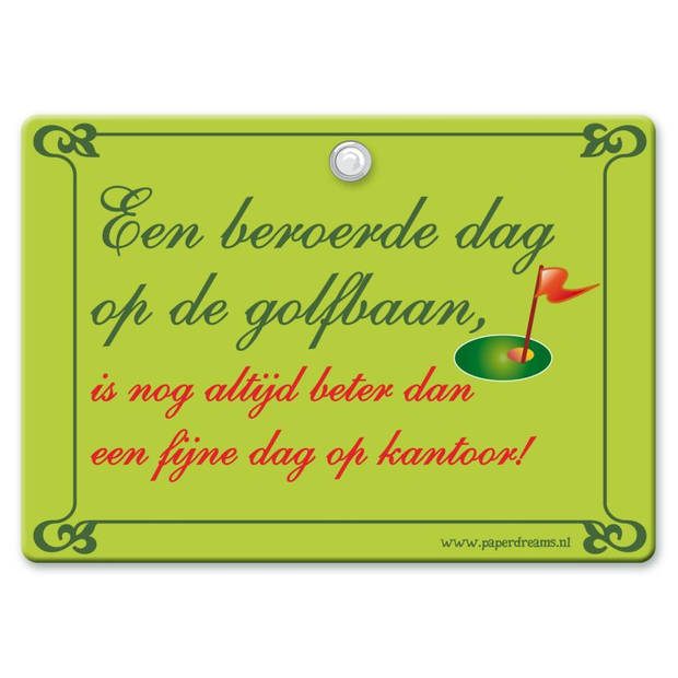 Metal Slogan - Spreukenbord - Tekst Bord - Een beroerde dag op de golfbaan,