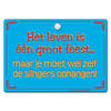 Metal Slogan - Spreukenbord - Tekst Bord - Het leven is een groot feest... maar je