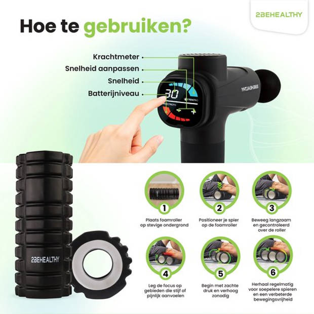 2BEHEALTHY Massage Gun Professioneel + Foam Roller - Incl. 6 Opzetstukken en 30 Massagestanden - 8 Uur Batterij